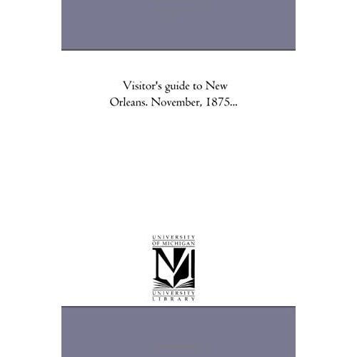 Visitor's Guide To New Orleans. November, 1875...