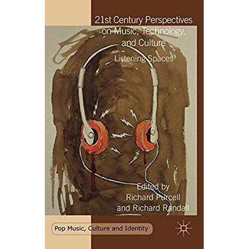 21st Century Perspectives On Music, Technology, And Culture