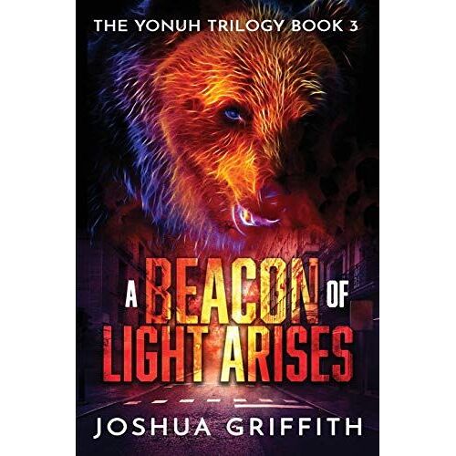 A Beacon Of Light Arises (Yonuh Trilogy Book 3)