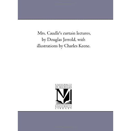 Mrs. Caudle's Curtain Lectures, By Douglas Jerrold, With Illustrations By Charles Keene.