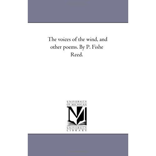 The Voices Of The Wind, And Other Poems. By P. Fishe Reed.