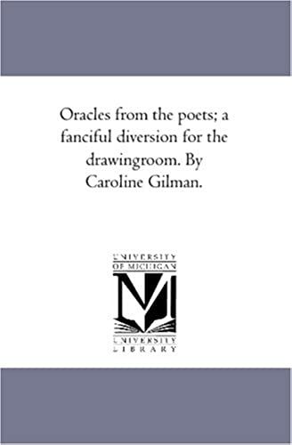 Oracles From The Poets; A Fanciful Diversion For The Drawing-Room. By Caroline Gilman.