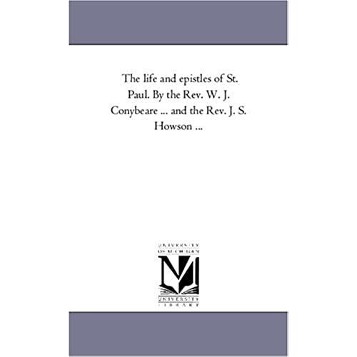 The Life And Epistles Of St. Paul. By The Rev. W. J. Conybeare ... And The Rev. J. S. Howson Avol. 1