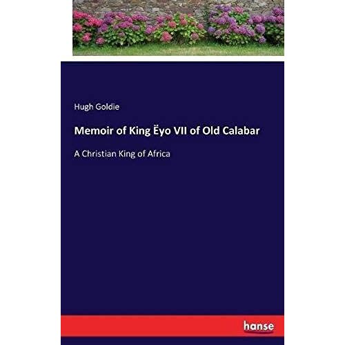 Memoir Of King Ëyo Vii Of Old Calabar