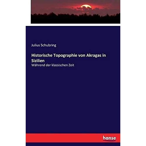 Historische Topographie Von Akragas In Sizilien
