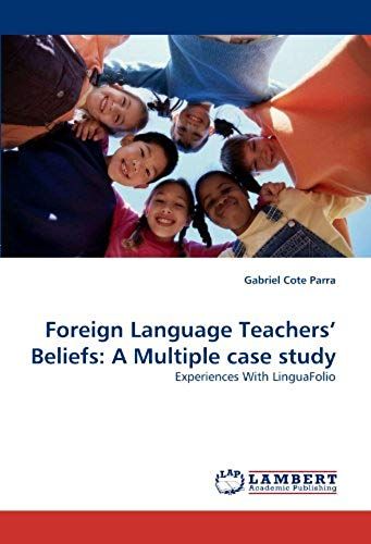 Foreign Language Teachers'' Beliefs: A Multiple Case Study