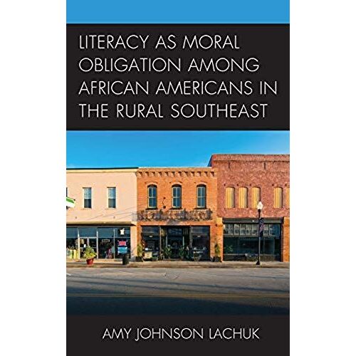 Literacy As Moral Obligation Among African Americans In The Rural Southeast
