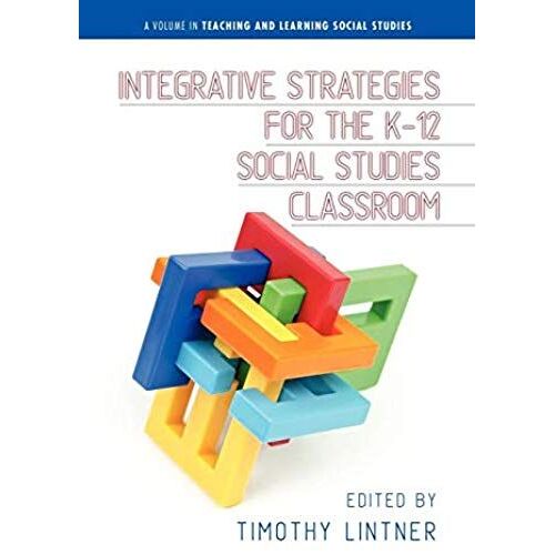 Integrative Strategies For The K-12 Social Studies Classroom