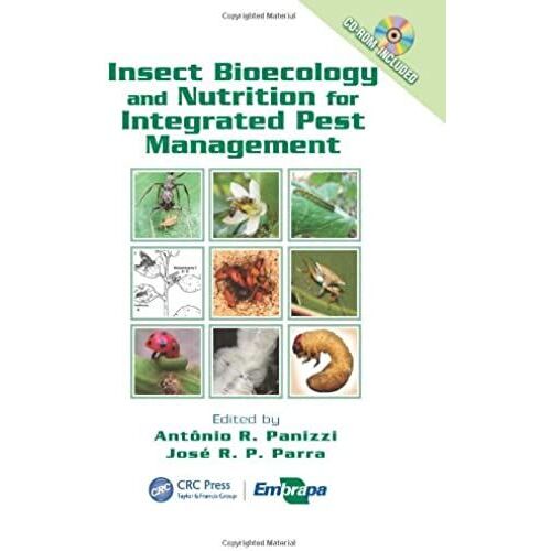 Insect Bioecology And Nutrition For Integrated Pest Management (Contemporary Topics In Entomology (Crc))