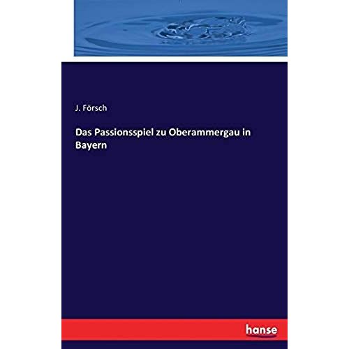 Das Passionsspiel Zu Oberammergau In Bayern