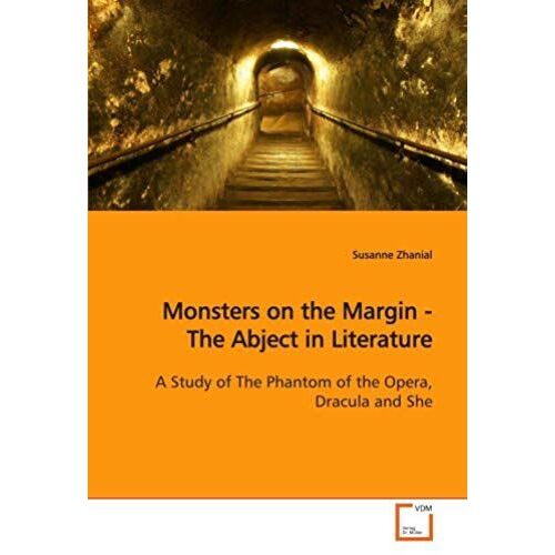 Monsters On The Margin: The Abject In Literature