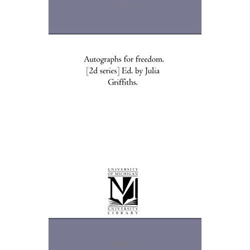 Autographs For Freedom. [2d Series] Ed. By Julia Griffiths.