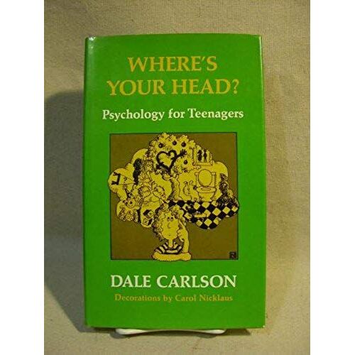 Where's Your Head?: Psychology For Teenagers