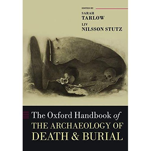 The Oxford Handbook Of The Archaeology Of Death & Burial