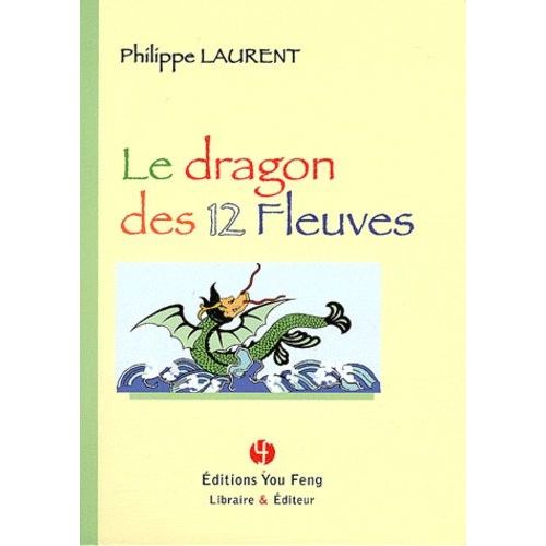 Le Dragon Des 12 Fleuves