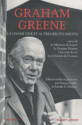 La Chaise Vide Et Autres Récits Inédits - Suivi Du Ministère De La Peur - Le Dixième Homme - Une Sorte De Vie - Les Chemins De L'évasion