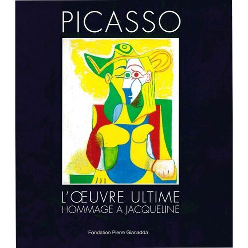 Picasso, L'oeuvre Ultime - Hommage À Jacqueline