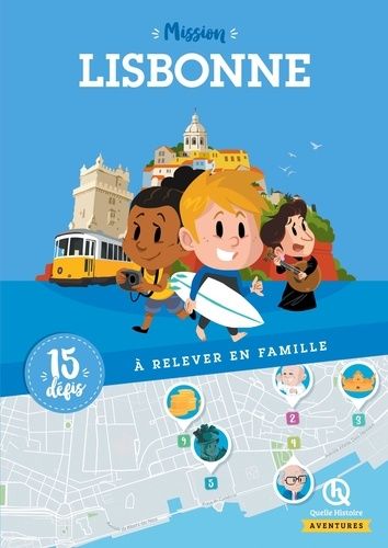 Mission Lisbonne - 15 Défis À Reveler En Famille
