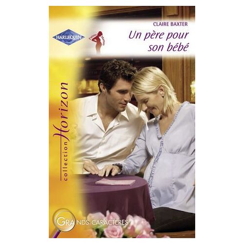 Un Père Pour Son Bébé (Harlequin Horizon)