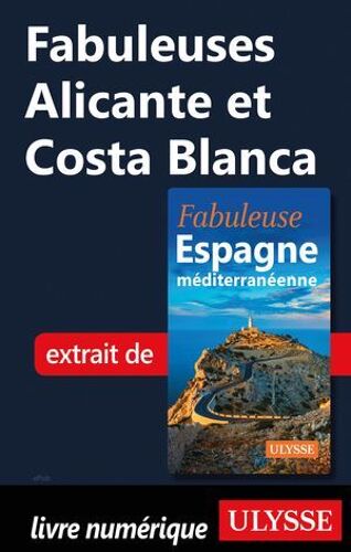 Fabuleuses Alicante Et Costa Blanca
