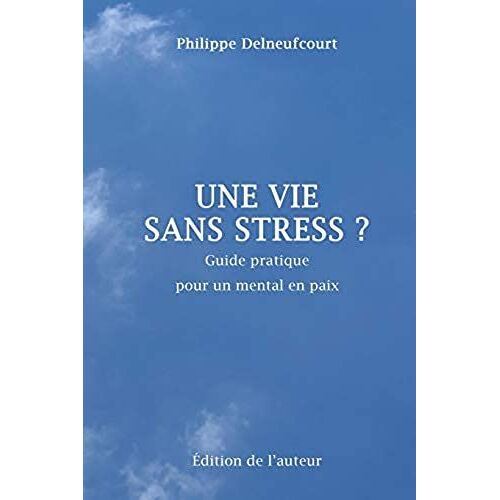 Une Vie Sans Stress ?