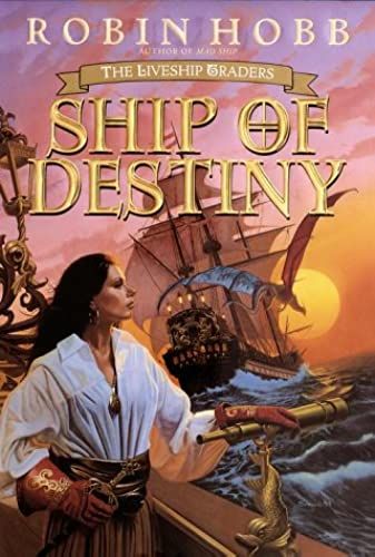 Ship Of Destiny: The Liveship Traders Book Three