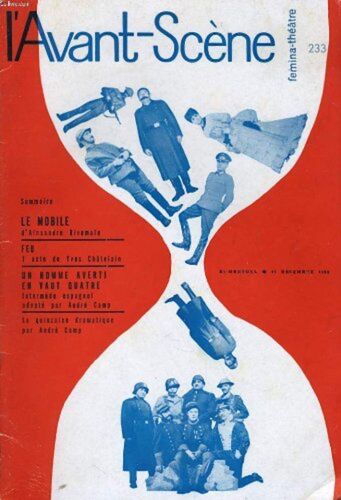 L'avant-Scène - Fémina Théâtre N° 233 : Le Mobile D'alexandre Rivemale. Suivi De Le Feu D'yves Chatelain De Un Homme Averti En Vaut Quatre, Intermède Espagnol. (Epuisé Chez L'éditeur.) 1960. Revue. 56(...)