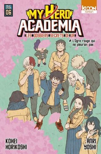 Roman My Hero Academia - Les Dossiers Secrets De Ua T06