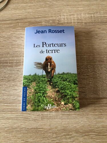 Les Porteurs De Terre. Jean Rosset. Très Bon État. Éditions Terre De Poche. De Boree 