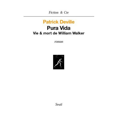Pura Vida. Vie & Mort De William Walker