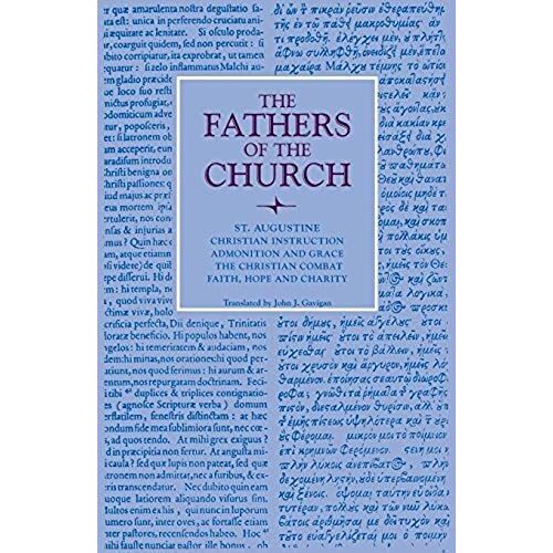Christian Instruction; Admonition And Grace; The Christian Combat; Faith, Hope And Charity
