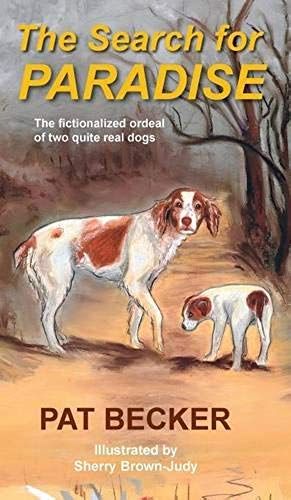 The Search For Paradise - The Fictionalized Ordeal Of Two Quite Real Dogs