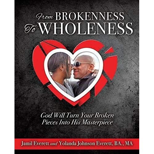 From Brokenness To Wholeness