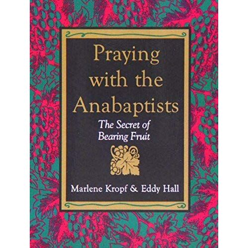 Praying With The Anabaptists