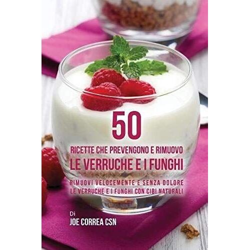 50 Ricette Che Prevengono E Rimuovo Le Verruche E I Funghi