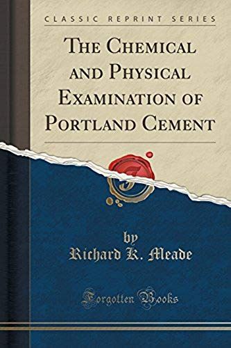 Meade, R: Chemical And Physical Examination Of Portland Ceme