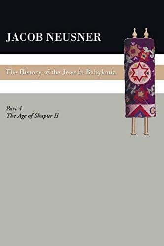 A History Of The Jews In Babylonia, Part Iv