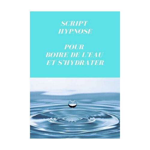 Script Pour Boire De L'eau Et S'hydrater
