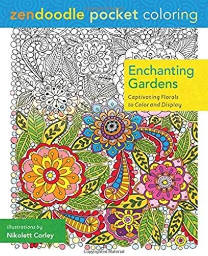 Zendoodle Pocket Coloring: Enchanting Gardens: Captivating Florals To Color And Display