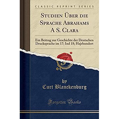 Blanckenburg, C: Studien Über Die Sprache Abrahams A S. Clar