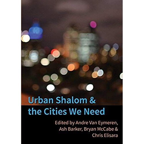 Urban Shalom And The Cities We Need