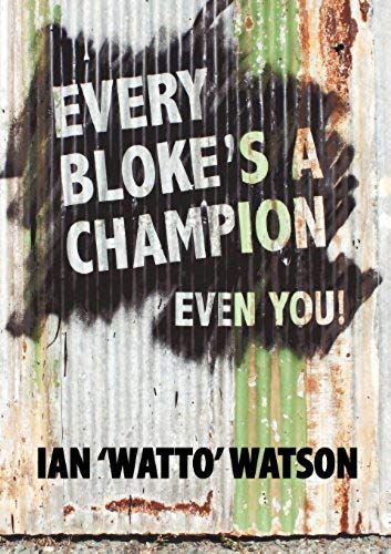 Every Bloke's A Champion... Even You!