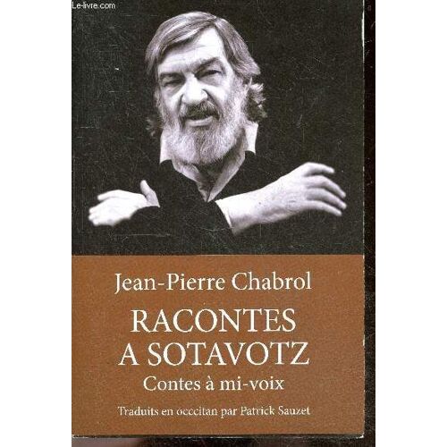Racontes A Sotavotz - Contes A Mi-Voix Traduits En Occitan Par Patric Sauzet - Revirada A L Occitan De Patric Sauzet + Envoi De Patric Sauzet