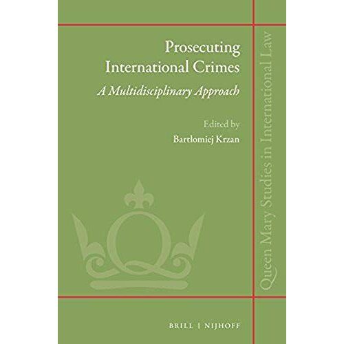 Prosecuting International Crimes: A Multidisciplinary Approach