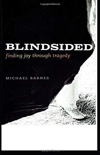 Blindsided, Finding Joy Through Tragedy