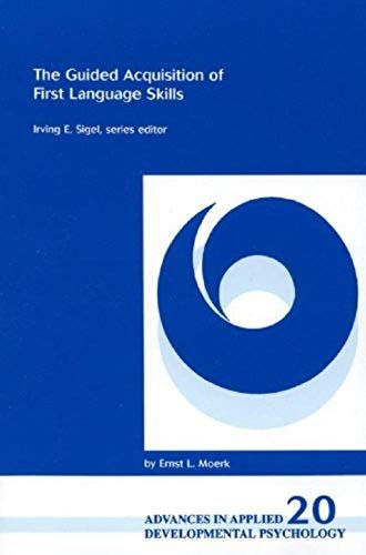 The Guided Acquisition Of First Language Skills