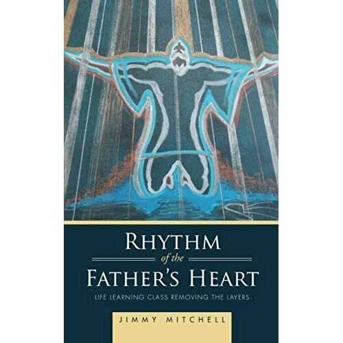 Rhythm Of The Father's Heart