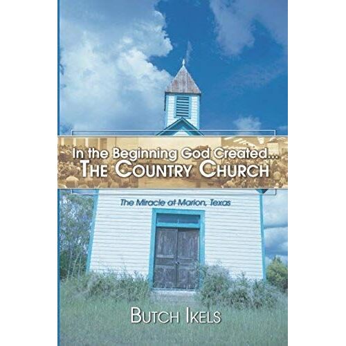 In The Beginning God Created The Country Church