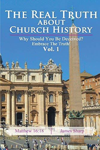 The Real Truth About Church History