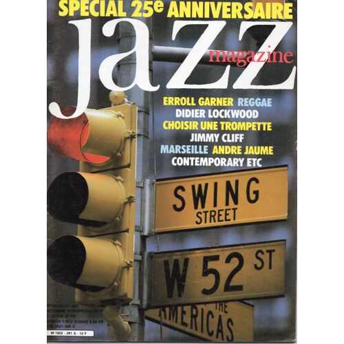 Jazz Magazine N° 281 Du 01/12/1979 - Special Anniversaire - Erroll Garner - Reggae - Didier Lockwood - Les Trompettes - Jimmy Cliff - Marseille - Andre Jaume - Contemporary.